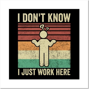 I Dont Know I Just Work Here Funny Office Humor Posters and Art